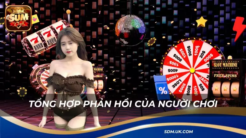 Tổng quan phản hồi của người chơi về thương hiệu đầy uy tín